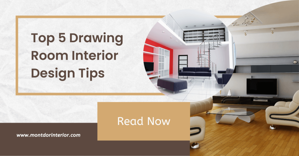 Top 5 Drawing Room Interior Design Tips - Montdor Interior